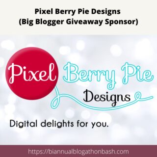 Pixel Berry Pie Designs giveaway sponsor graphic featuring the Pixel Berry Pie Designs logo in red and teal with the tagline 'Digital delights for you' and the Biannual Blogathon Bash website link.