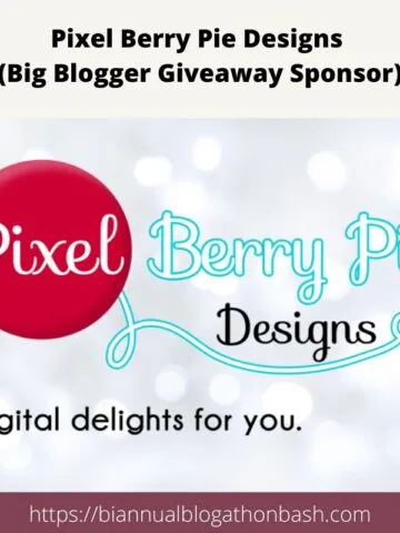 Pixel Berry Pie Designs giveaway sponsor graphic featuring the Pixel Berry Pie Designs logo in red and teal with the tagline 'Digital delights for you' and the Biannual Blogathon Bash website link.