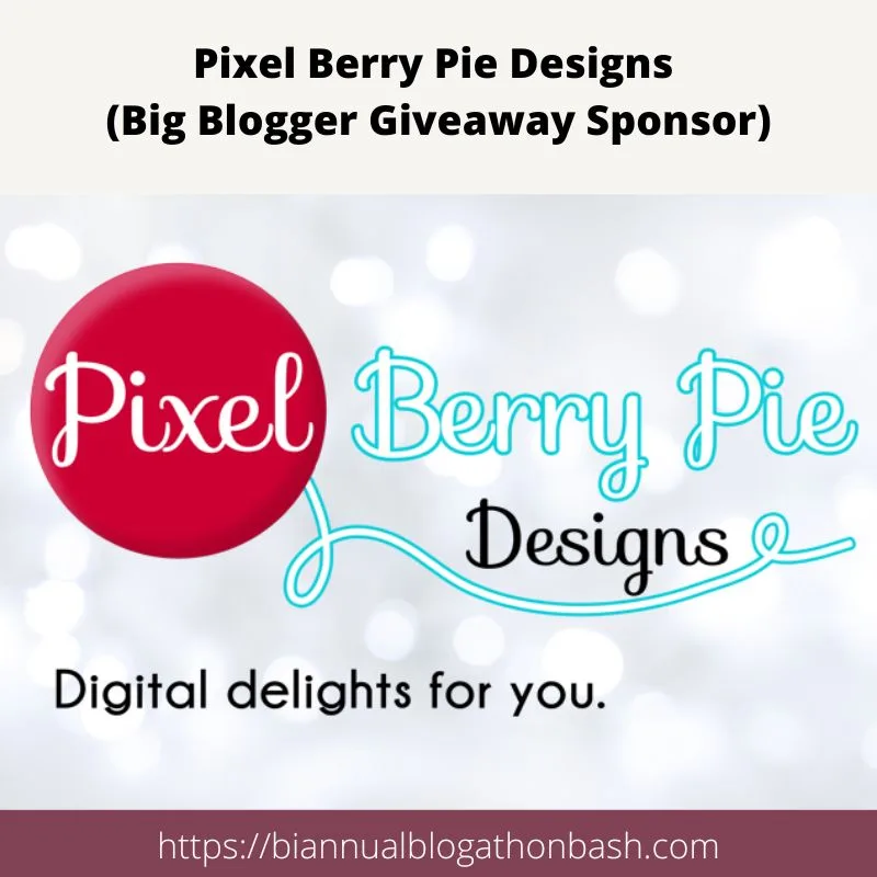Pixel Berry Pie Designs giveaway sponsor graphic featuring the Pixel Berry Pie Designs logo in red and teal with the tagline 'Digital delights for you' and the Biannual Blogathon Bash website link.