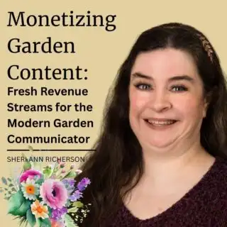 Sheri Ann Richerson presenting ‘Monetizing Garden Content: Fresh Revenue Streams for the Modern Garden Communicator’ with botanical accents.
