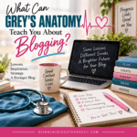 Blogging workspace with medical-inspired details illustrating lessons about fear, fresh starts, planning, community and change.